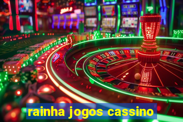 rainha jogos cassino